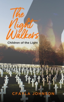 The Night Walkers and Children of the Light : The Story of The First Female President of The United States