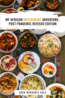 My African Restaurant Adventure : Post Pandemic Revised Edition