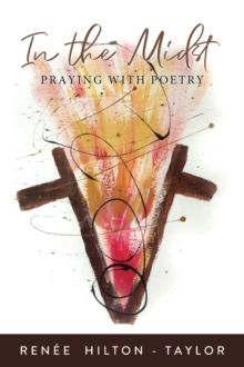 In the Midst : Praying with Poetry