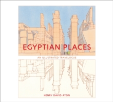 Egyptian Places : An Illustrated Travelogue