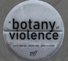 A Botany of Violence