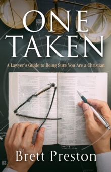 One Taken : A Lawyer's Guide to Being Sure You Are a Christian