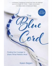 The Blue Cord : Finding the Courage to Share What Matters Most