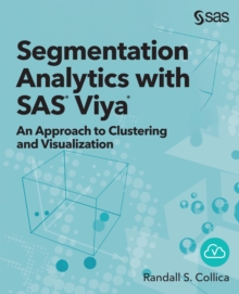 Segmentation Analytics with SAS Viya : An Approach to Clustering and Visualization