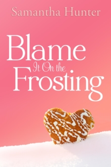 Blame It On The Frosting