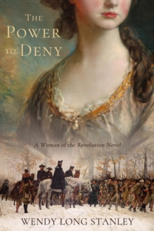 The Power to Deny : A Woman of the Revolution Novel