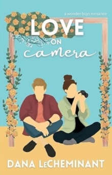 Love on Camera : A Sweet Romantic Comedy