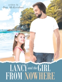 Lancy and the Girl From Nowhere : A Musical Message of Love from the LORD