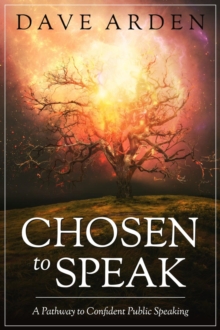 Chosen to Speak : A Pathway to Confident Public Speaking