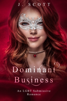 Dominant Business : An LGBT Submissive Romance