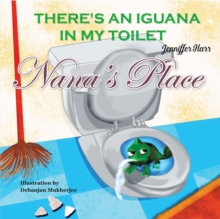 Nana's Place : There's An Iguana In My Toilet