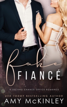 Fake Fiance (A Second Chance Office Romance)