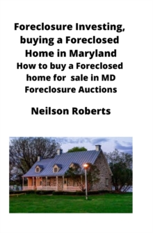 Foreclosure Investing, buying a Foreclosed Home in Maryland : How to buy a Foreclosed home for sale in MD Foreclosure Auctions