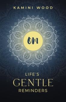 OM : Life's Gentle Reminders