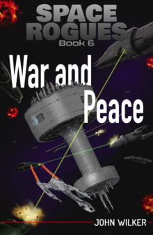 War and Peace : Space Rogues, #6