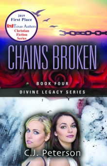 Chains Broken : Divine Legacy Series, Book 4