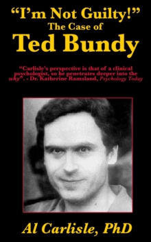 "I'm Not Guilty!" : The Case of Ted Bundy