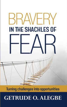 Bravery In The Shackles Of Fear