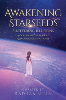 Awakening Starseeds : Shattering Illusions