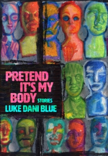 Pretend It's My Body : Stories