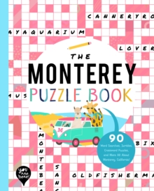 The Monterey Puzzle Book : 90 Word Searches, Jumbles, Crossword Puzzles, and More All About Monterey, California