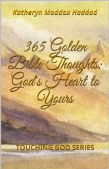 365 Golden Bible Thoughts : God's Heart to Yours