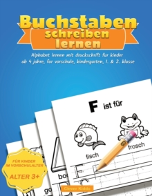 Buchstaben Schreiben Lernen : Alphabet lernen mit Druckschrift fur Kinder ab 4 jahre, fur Vorschule, Kindergarten, 1. & 2. Klasse