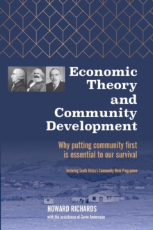 Economic Theory and Community Development: Why Putting Community First Is Essential to Our Survival