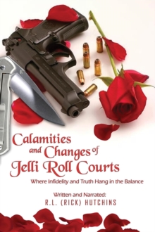 Calamities and Changes of Jelli Roll Courts : Where Infidelity and Truth Hang in the Balance