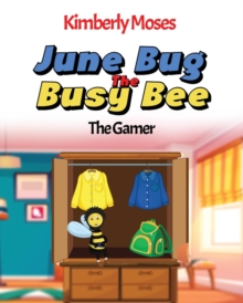 June Bug The Busy Bee