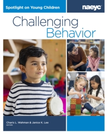 Spotlight on Young Children : Challenging Behavior