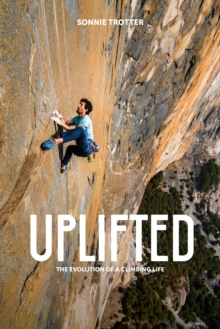 Uplifted : Stories of Climbing with Friends in High Places