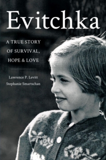 Evitchka A True Story of Survival, Hope and Love