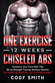 One Exercise, 12 Weeks, Chiseled Abs: Transform Your Core With This Sit-up Strength Training Workout Routine | at Home Workouts | No Gym Required |