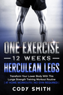 One Exercise, 12 Weeks, Herculean Legs: Transform Your Lower Body With This Lunge Strength Training Workout Routine | at Home Workouts | No Gym Required |