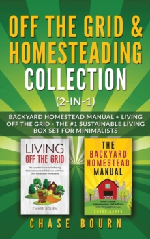 Off the Grid & Homesteading Bundle (2-in-1) : Backyard Homestead Manual + Living Off the Grid - The #1 Sustainable Living Box Set for Minimalists