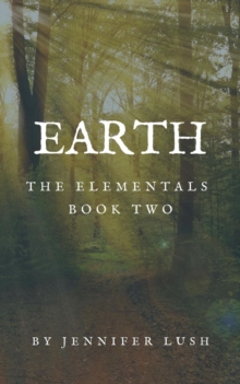 Earth : The Elementals Book Two