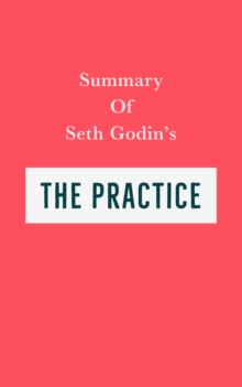 Summary of Seth Godin's The Practice