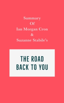 Summary of Ian Morgan Cron and Suzanne Stabile's The Road Back to You