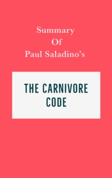 Summary of Paul Saladino's The Carnivore Code