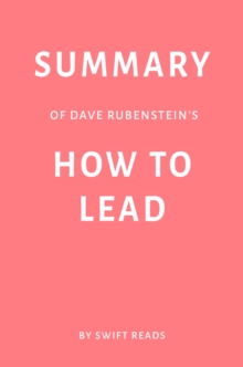 Summary of Dave Rubenstein's How to Lead