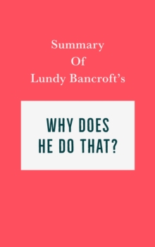 Summary of Lundy Bancroft's Why Does He Do That?