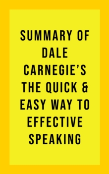 Summary of Dale Carnegie's The Quick and Easy Way to Effective Speaking