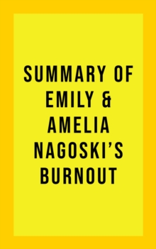 Summary of Emily Nagoski & Amelia Nagoski's Burnout