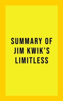 Summary of Jim Kwik's Limitless