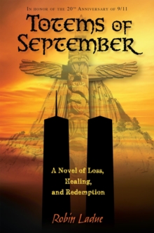 Totems of September : A Novel of Loss, Healing, and Redemption