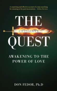 The Ultimate Quest : Awakening to the Power of Love