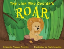 The Lion Who Couldn't Roar