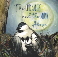 The Chickadees and The Moon Above