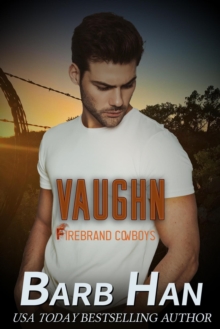 Vaughn: Firebrand Cowboys : FIREBRAND COWBOYS, #1